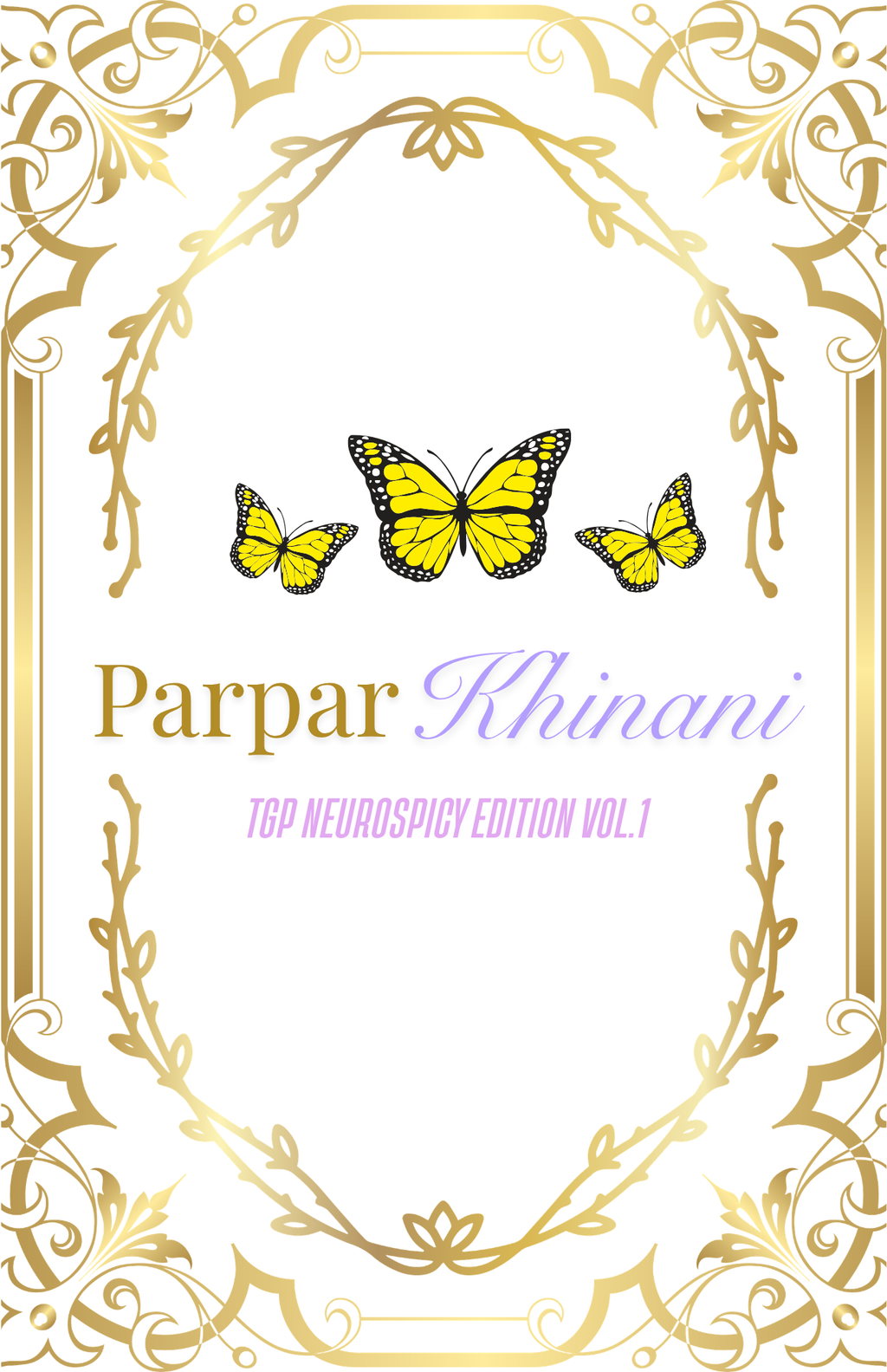 Parpar Khinani Neurospicy Edition Vol. 1